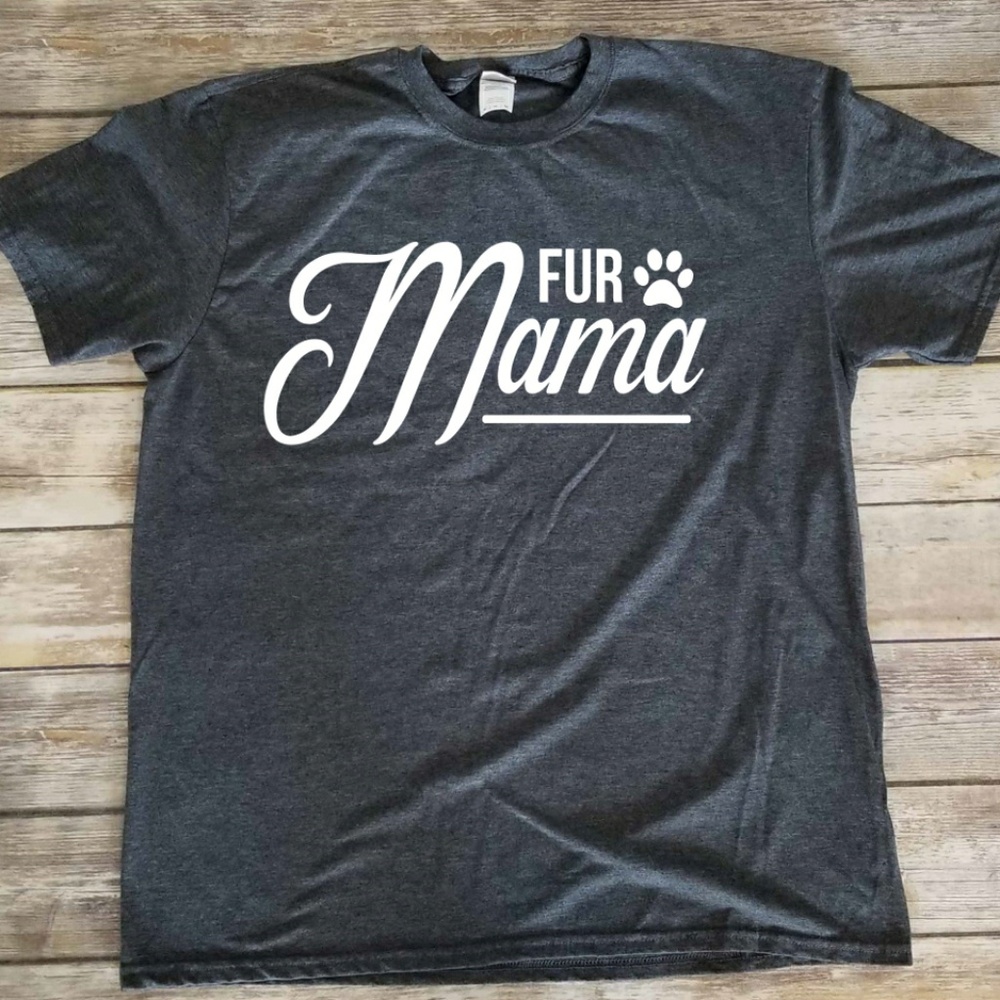 Fur Mama - super soft unisex comfortable t-shirt